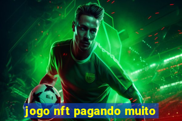 jogo nft pagando muito